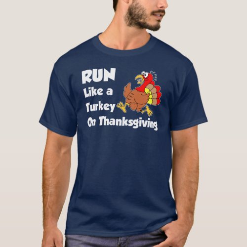 Run Like Turkey On Thanksgiving ON DARK T_Shirt