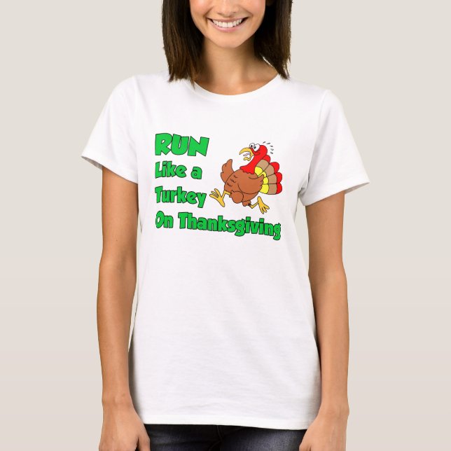 Run Like Turkey On Thanksgiving T-Shirt (Front)