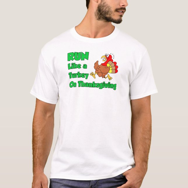 Run Like Turkey On Thanksgiving T-Shirt (Front)