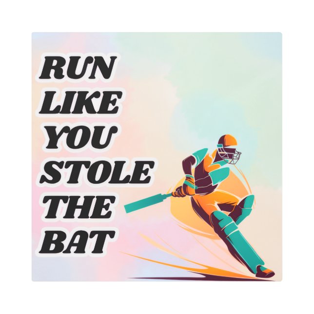 Run Like You Stole The Bat Metal Print (Front)