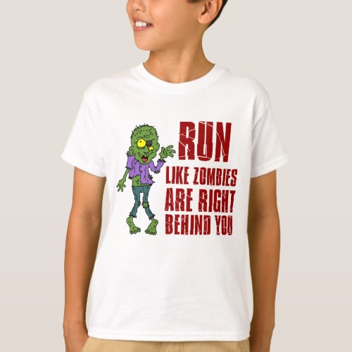 Run Like Zombies Behind You T_Shirt