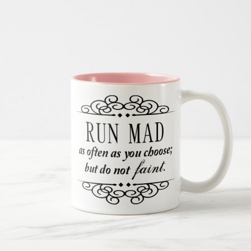 Run Mad  Do Not Faint Jane Austen Typography Mug
