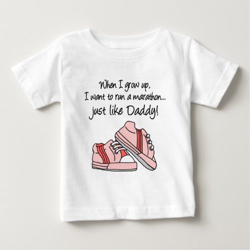Run Marathon Just Like Daddy Baby T_Shirt