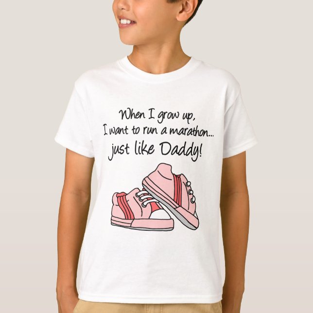 Run Marathon Just Like Daddy T-Shirt (Front)