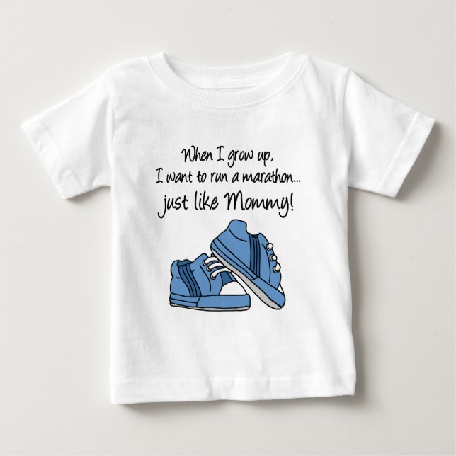 Run Marathon Just Like Mommy Baby T-Shirt (Front)