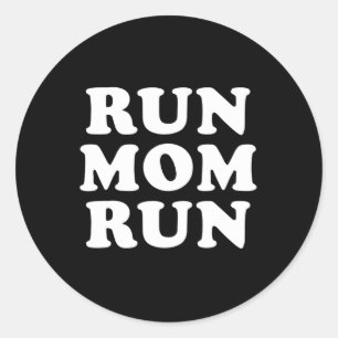 Run Mom Run Marathon Running Spectator Classic Round Sticker