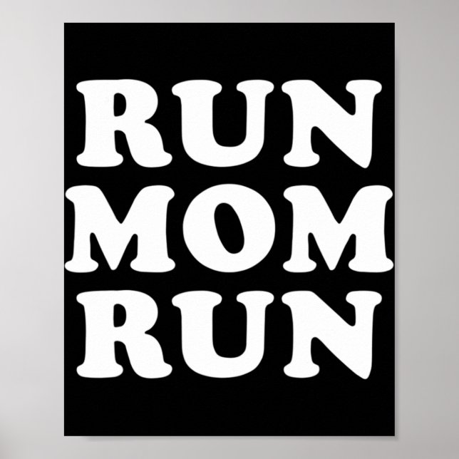 Run Mom Run  Marathon Running Spectator  Poster (Front)