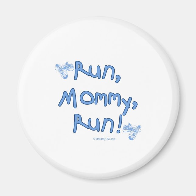 Run Mommy Run - Blue Magnet (Front)