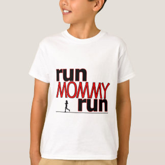 Run Mommy Run T-Shirt