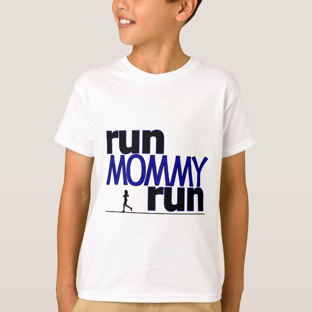 Run Mommy Run T-Shirt (Front)