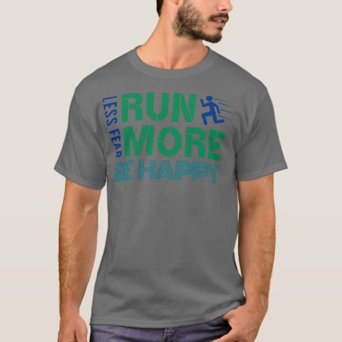 Run More Be Happy Merch T_Shirt