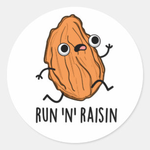 Run N Raisin Funny Food Pun Classic Round Sticker