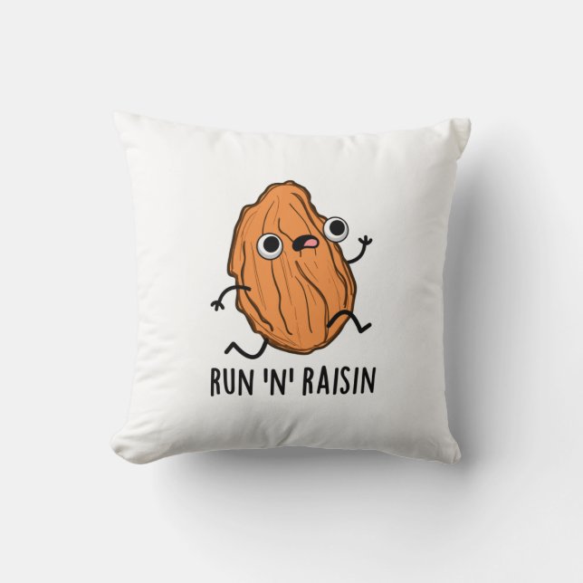 Run N Raisin Funny Food Pun  Throw Pillow (Front)