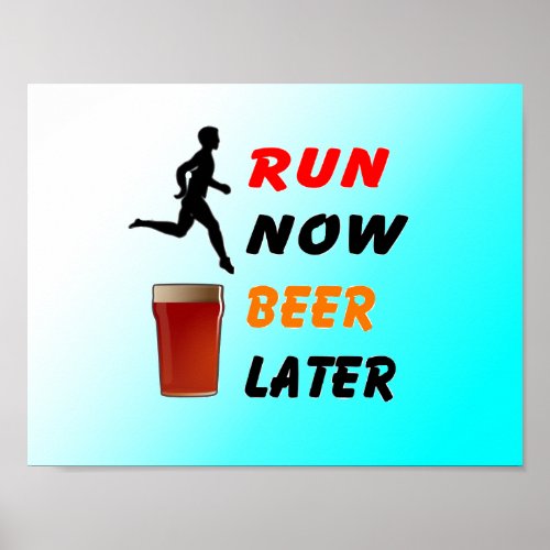 Run Now Beer Later _ Funny Running Poster