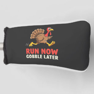 Run Now Gobble Later Turkey Runner Marathon Golf Head Cover