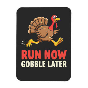 Run Now Gobble Later Turkey Runner Marathon  Magnet