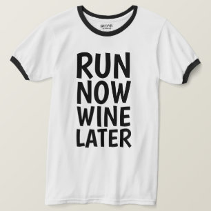 RUN NOW WINE LATER, Funny Runner T-shirts