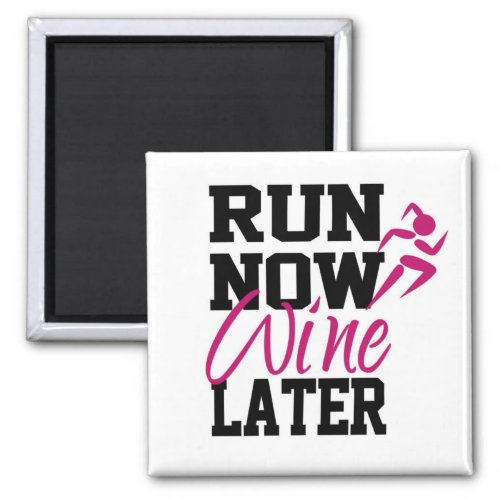 Run Now Wine Later Magnet