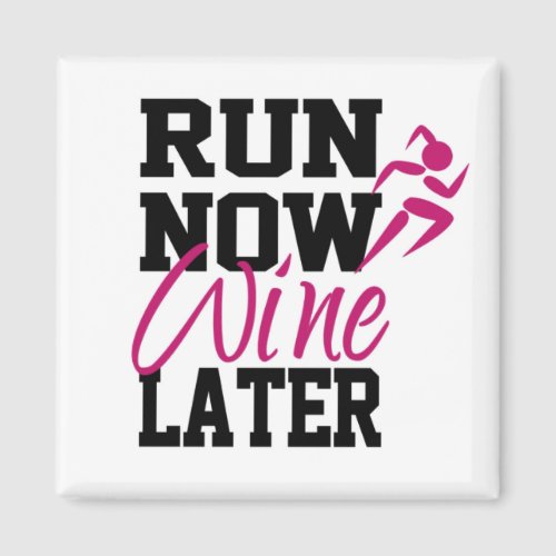 Run Now Wine Later Magnet