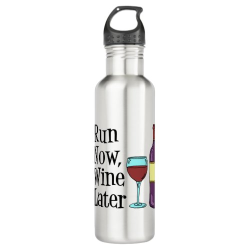 Run Now Wine Later Stainless Steel Water Bottle