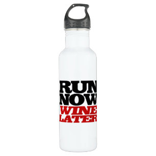 Run now WINE later Stainless Steel Water Bottle