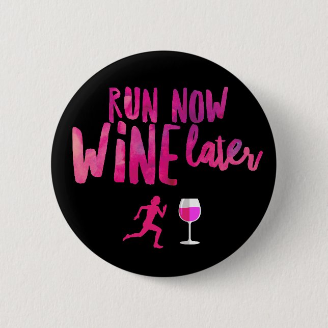 Run Now Wine Later Standard, 2¼ Inch Round Button (Front)
