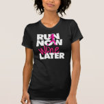 Run Now Wine Later T-shirt at Zazzle