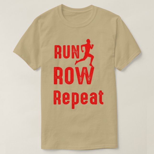 Run Row Repeat 1 T-Shirt (Design Front)