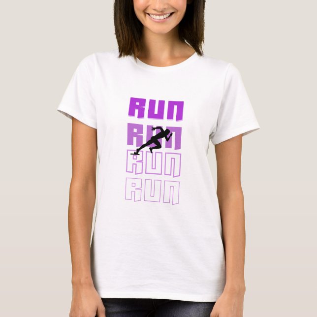Run Run Run Motivational Quote T-Shirt (Front)