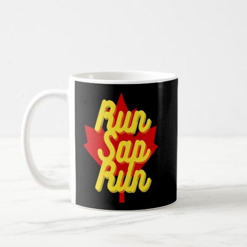 Run Sap Run Maple Syrup Tapping  Coffee Mug