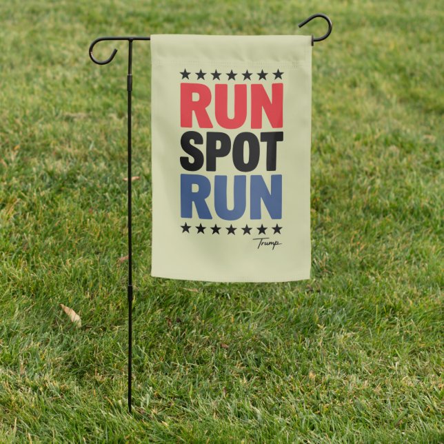 Run Spot Run Trump 2024 Garden Flag (In SItu)