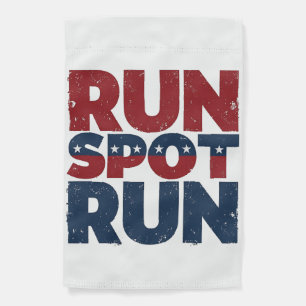 Run Spot Run Trump 2024 Trump Vance election Garden Flag