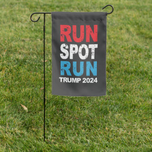 Run Spot Run Trump 2024 Trump Vance election Garden Flag
