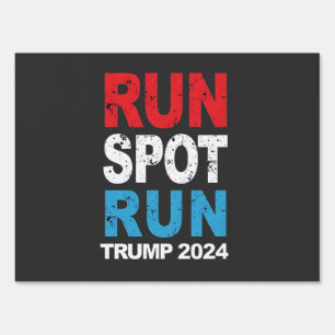 Run Spot Run Trump 2024 Trump Vance election Sign