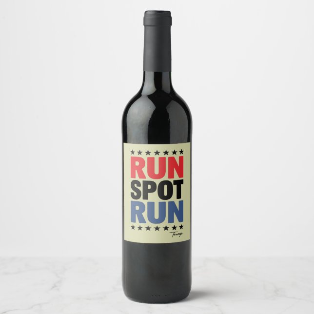 Run Spot Run Trump 2024 Wine Label (Front)