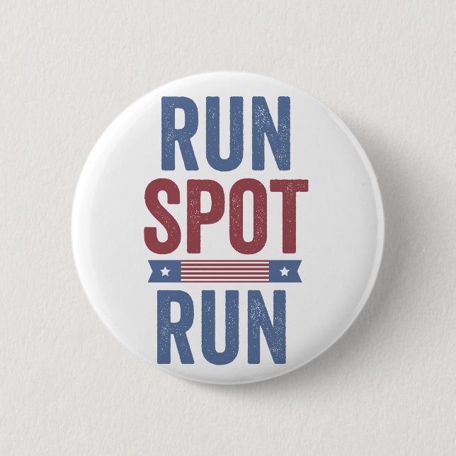 Run Spot Run Trump President Election 2024  Button (Front)