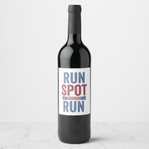 Run Spot Run Trump President Election 2024 Wine Label