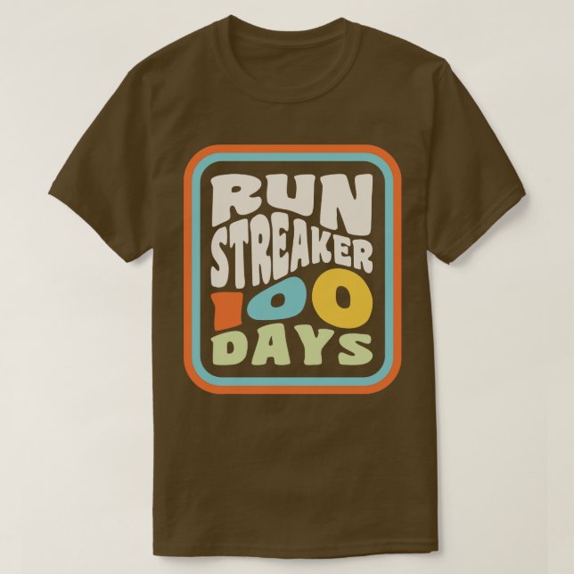 Run Streak Run Streaker 100 Days of Running T-Shirt (Design Front)