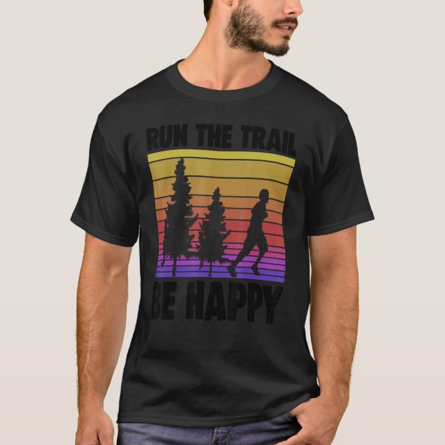 Run The Trails Be Happy   Women Athelete Sports Lo T-Shirt (Front)