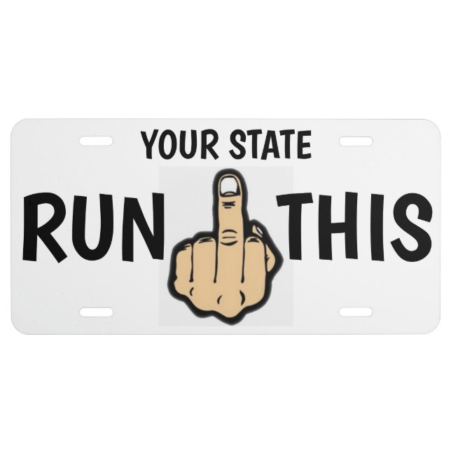 RUN THIS LICENSE PLATE (Front)