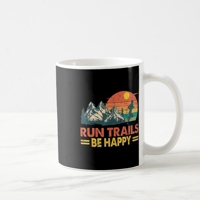 Run Trails Be Happy Mountain Runner Exercise Runne Coffee Mug (Right)