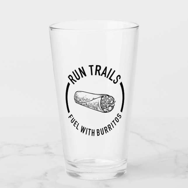 Run Trails, Fuel With Burritos Glass (Front)