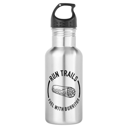 Run Trails Fuel With Burritos Stainless Steel Water Bottle