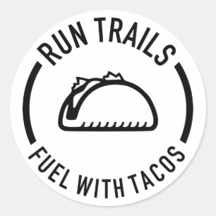 Run Trails Fuel With Tacos Classic Round Sticker