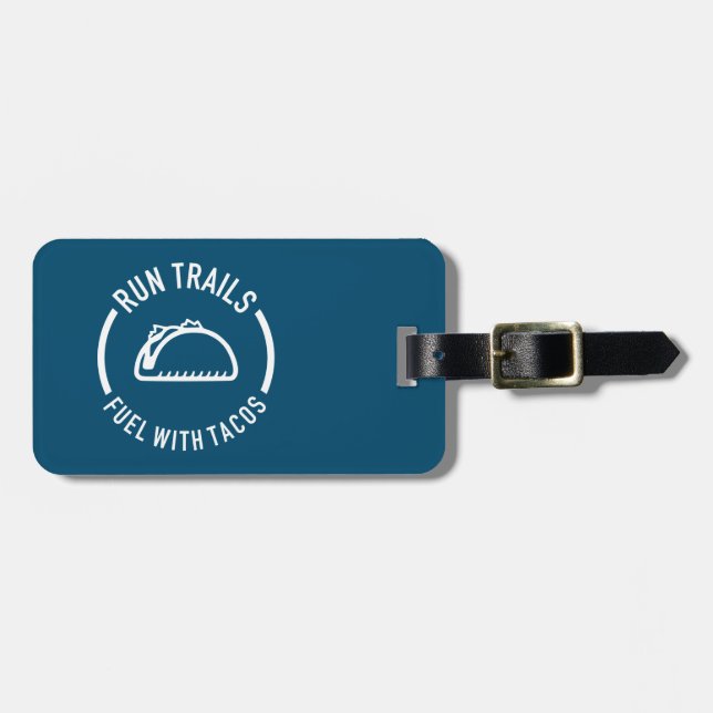 Run Trails Fuel With Tacos Luggage Tag (Front Horizontal)