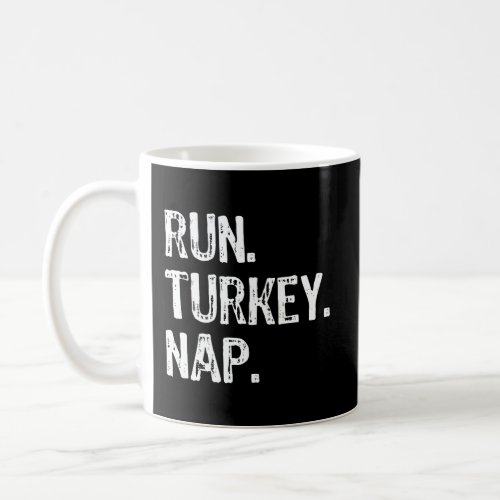 Run Turkey Nap Funny Thanksgiving Trot Long Sleeve Coffee Mug