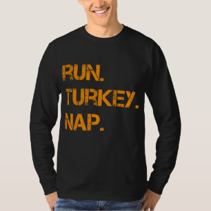 Run Turkey Nap Thanksgiving,Funny Turkey Trot Runn T-Shirt
