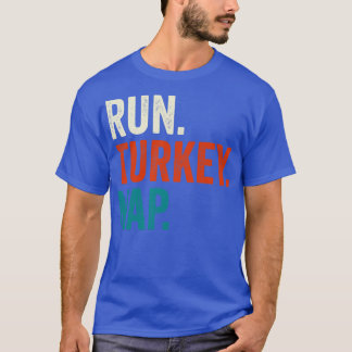 Run Turkey Nap Thanksgiving Gift T-Shirt