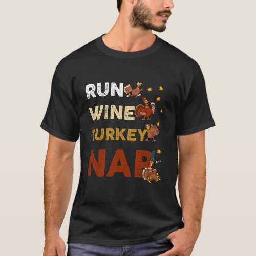 Run Wine Turkey Nap Long Sleeve Funny Thanksgiving T_Shirt