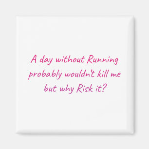 Run with a sense of humor magnet